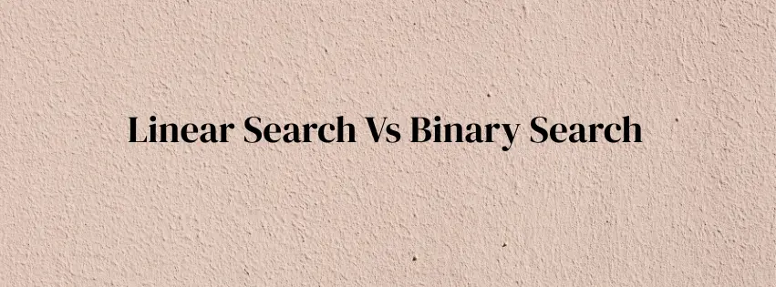 Linear Search vs. Binary Search